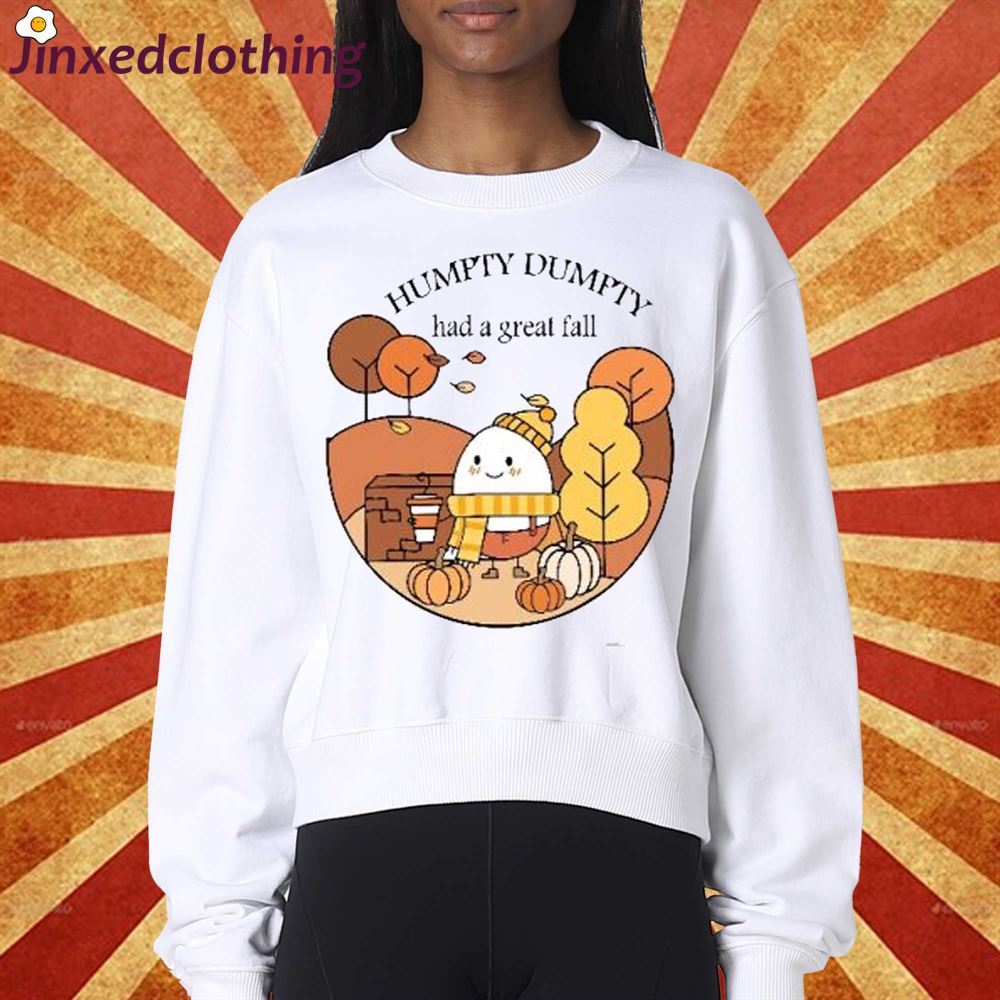 Humpty Dumpty Had A Great Fall Sweater Sweatshirt 